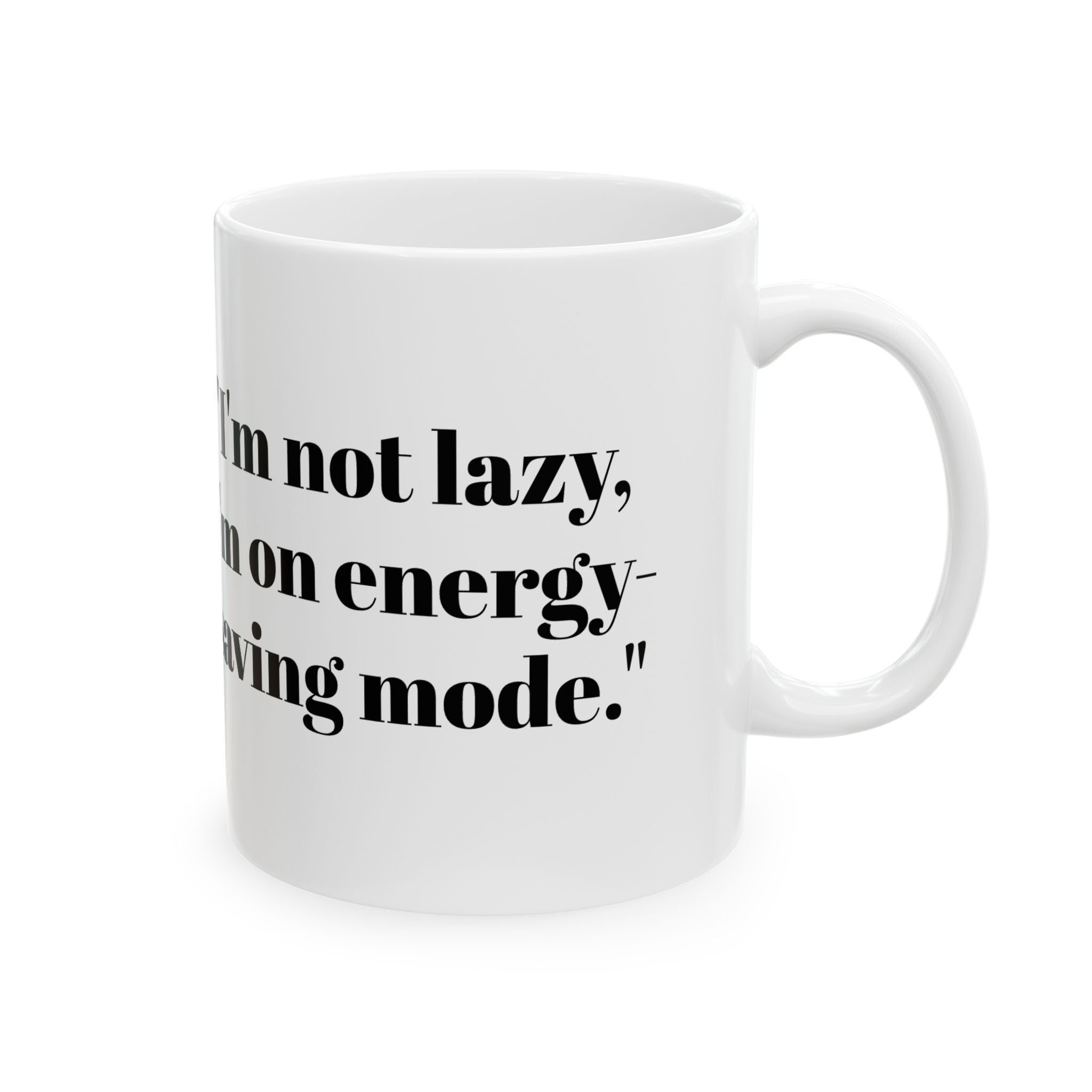 I’m Not Lazy Mug – Energy Saving Mode Funny Coffee Cup