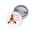 “Love My Dog” Pin-Up Button Pin – Retro Pet Lover Style