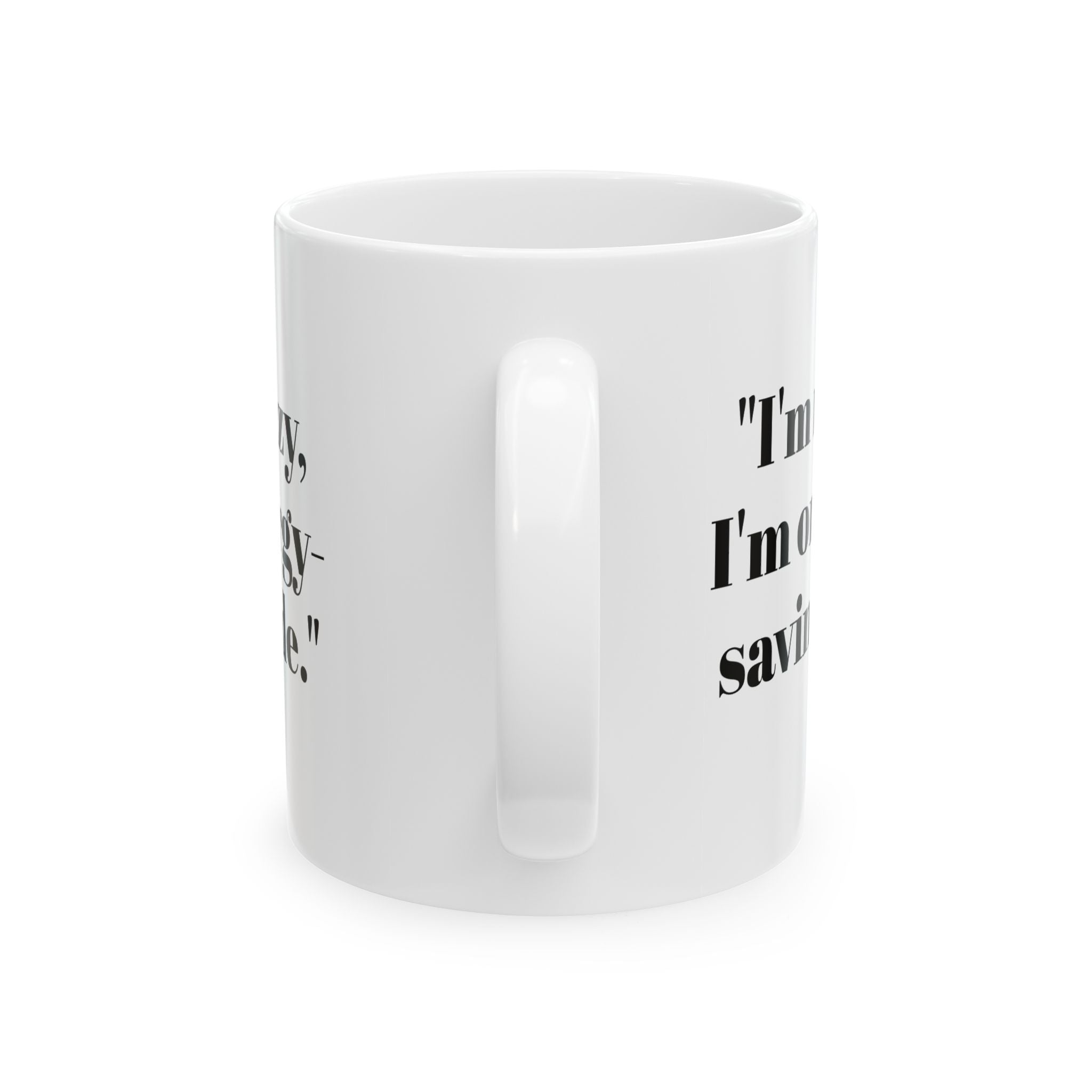 I’m Not Lazy Mug – Energy Saving Mode Funny Coffee Cup