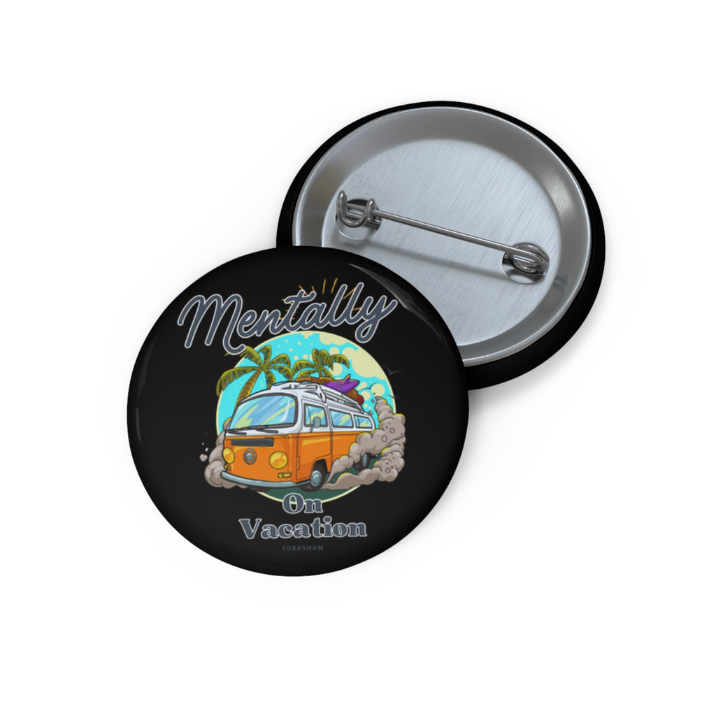 “Mentally On Vacation” Button Pin – Retro Travel Vibes