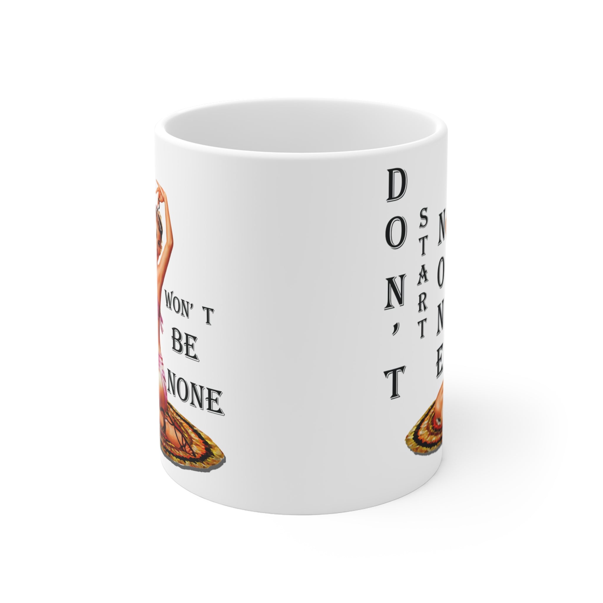 Don’t Start None Won’t Be None Mug – Sassy Retro Pin-Up Coffee Cup