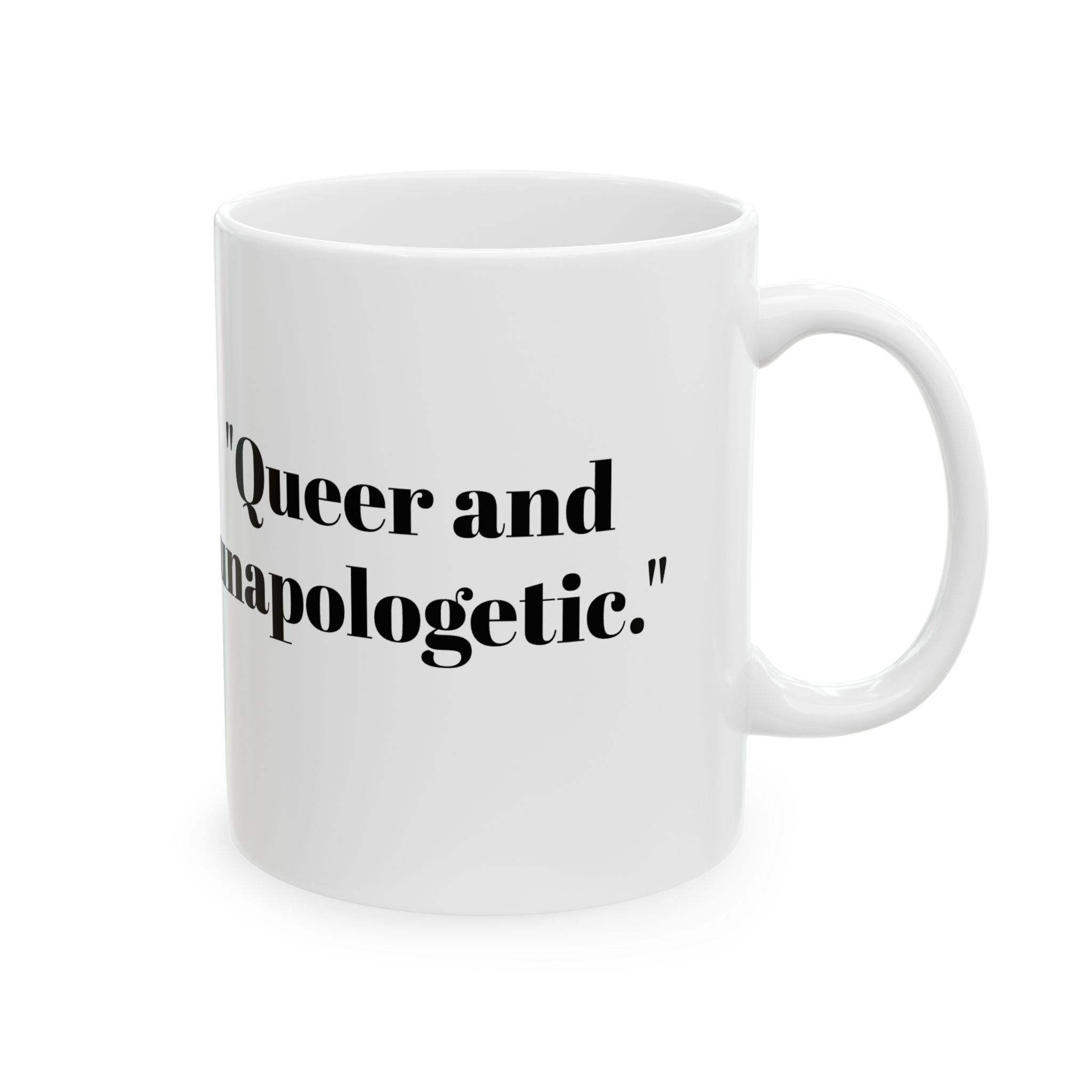 Queer & Unapologetic Mug – Bold Pride Statement Coffee Cup