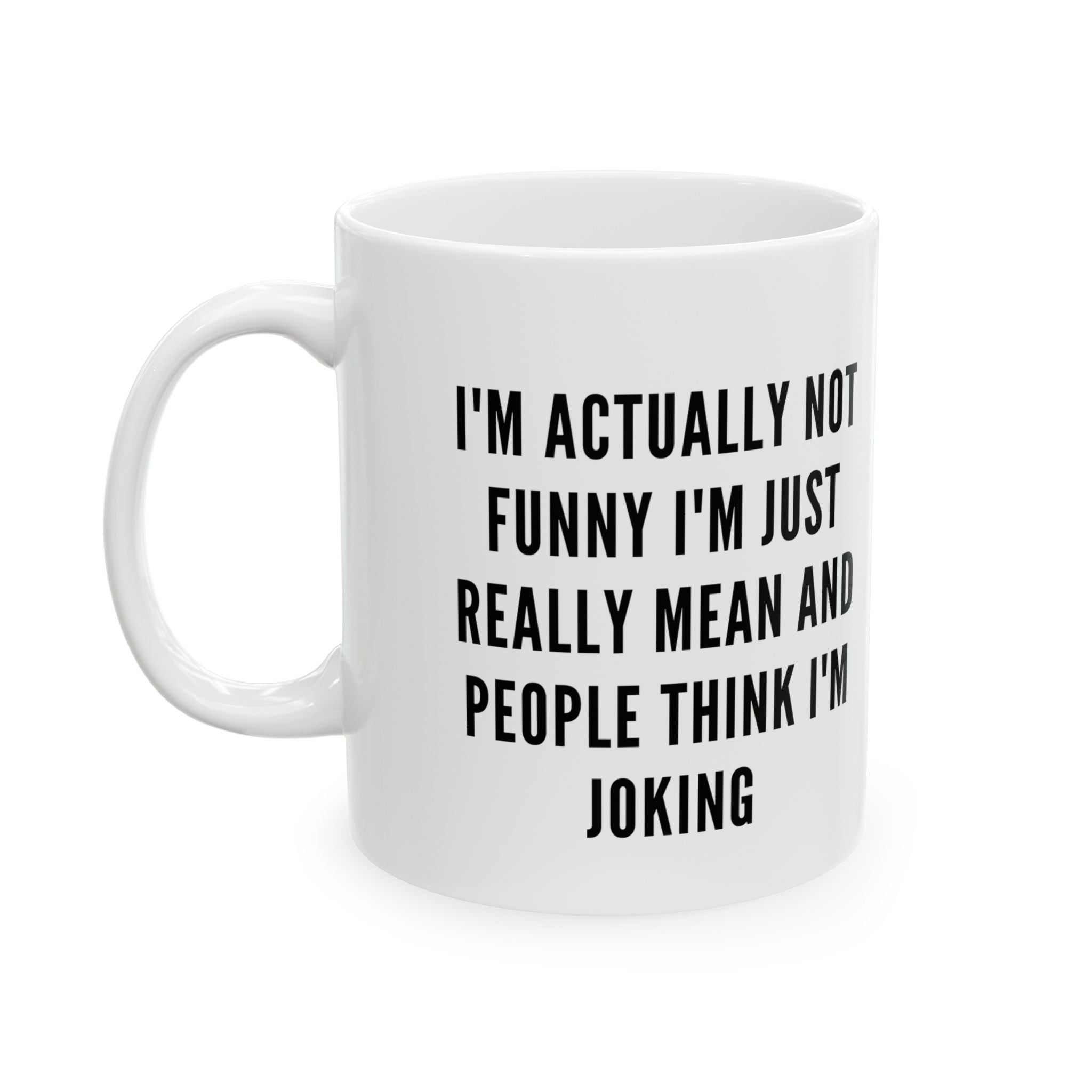 I’m Not Funny Mug – Sarcastic Dark Humor Coffee Cup