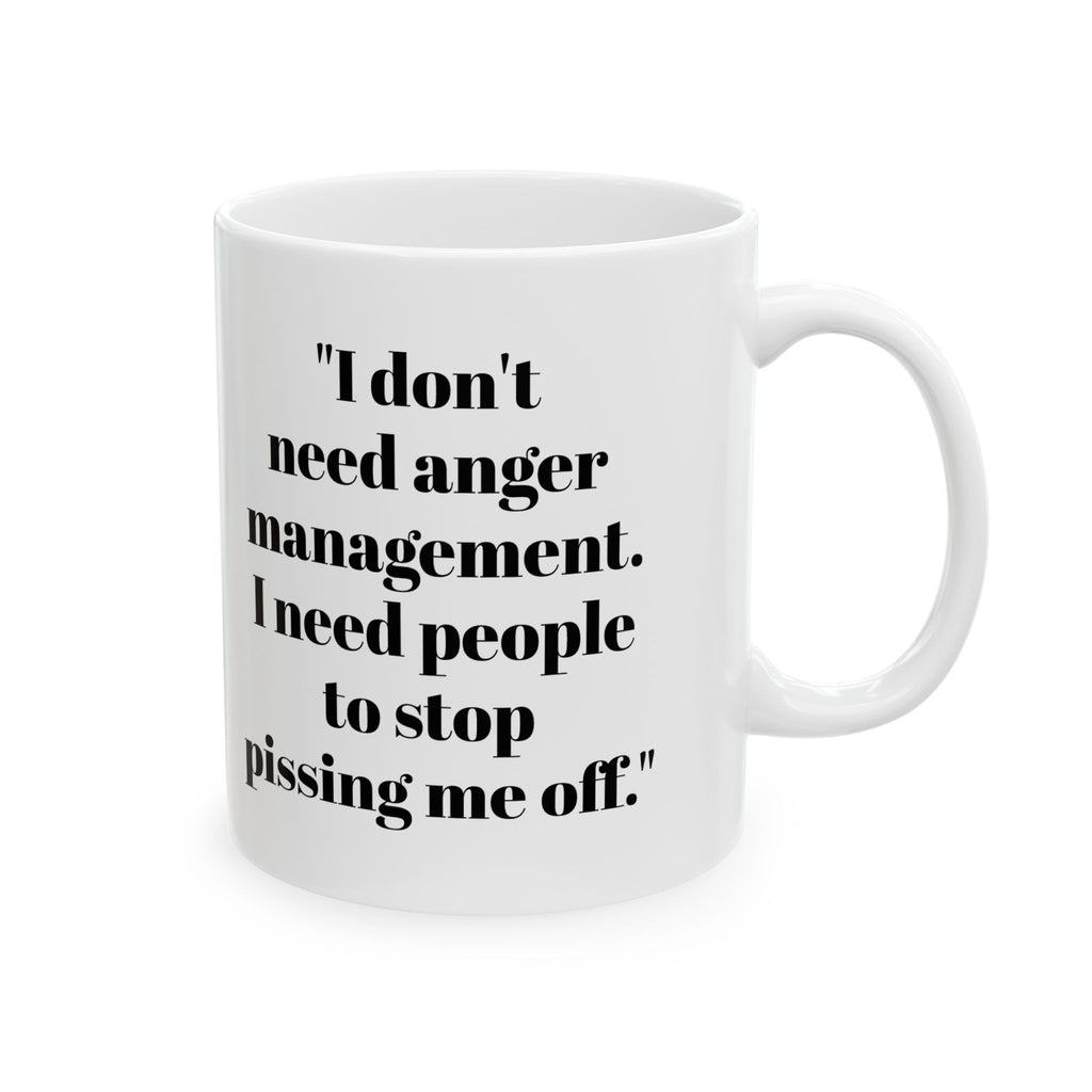 Anger Management Mug – Funny Sarcastic Coffee Cup
