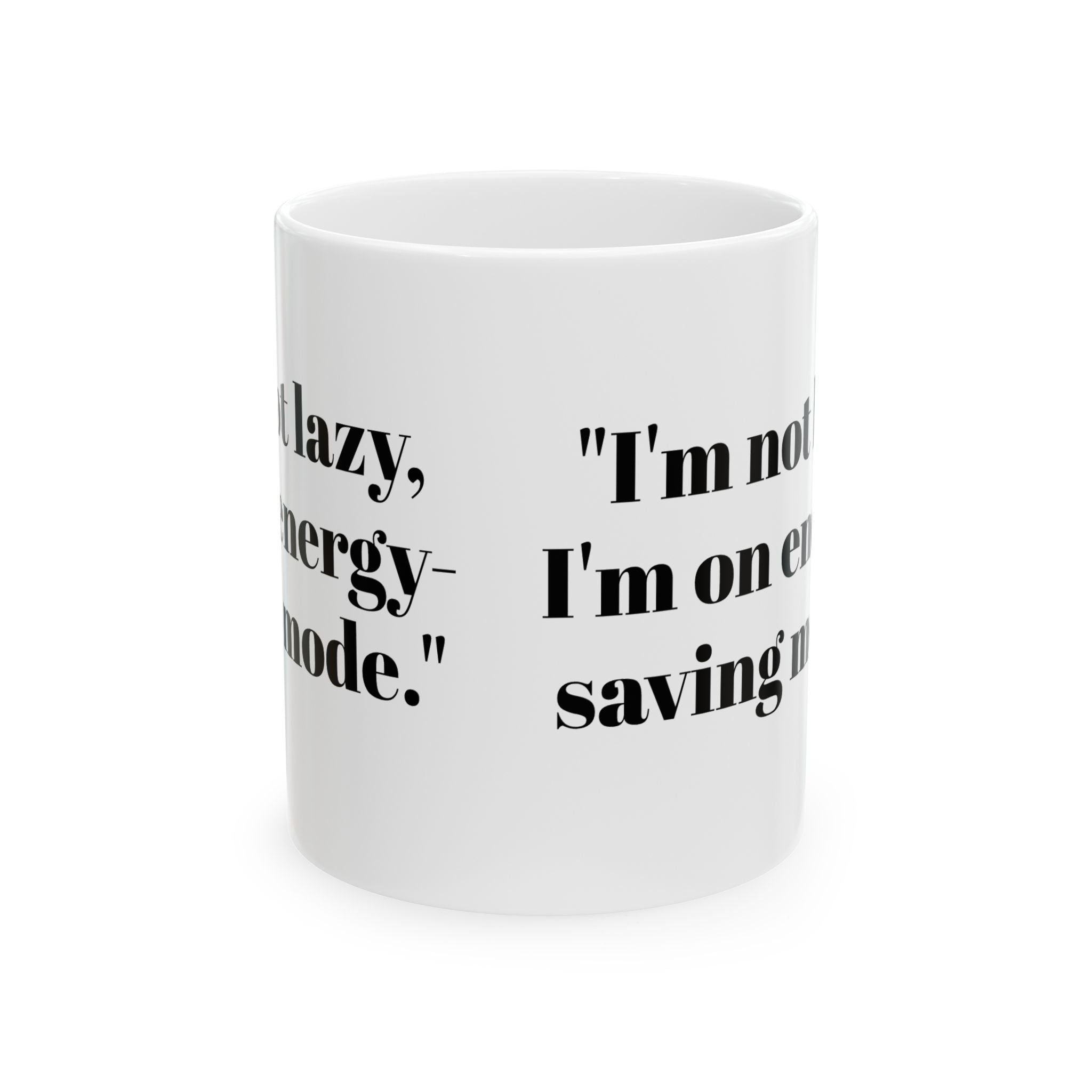 I’m Not Lazy Mug – Energy Saving Mode Funny Coffee Cup