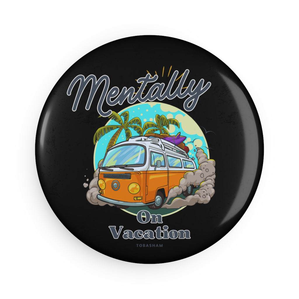 “Mentally On Vacation” Magnet – Retro Van Life Travel Design