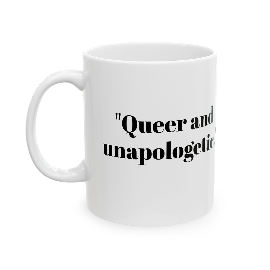 Queer & Unapologetic Mug – Bold Pride Statement Coffee Cup