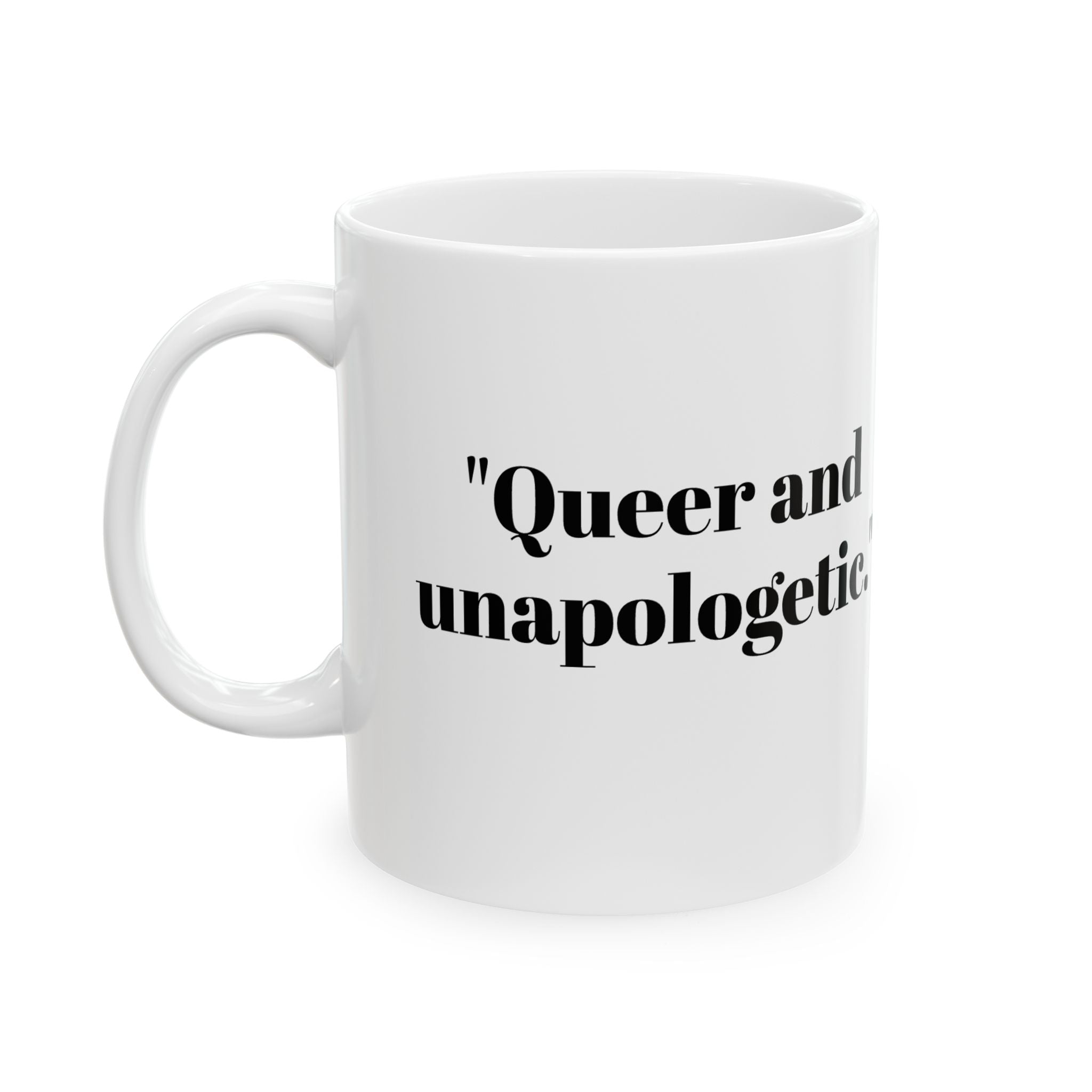 Queer & Unapologetic Mug – Bold Pride Statement Coffee Cup