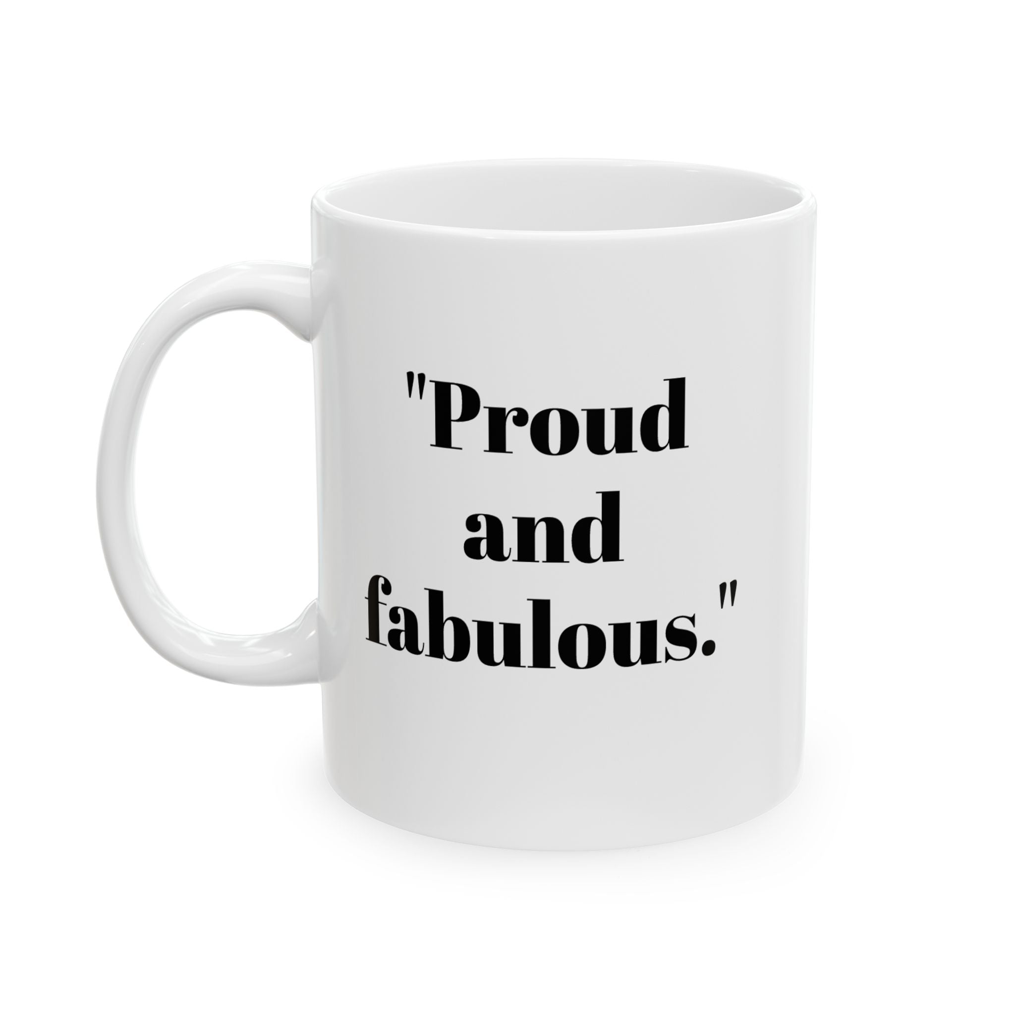 Proud & Fabulous Mug – Bold Minimalist Statement Coffee Cup