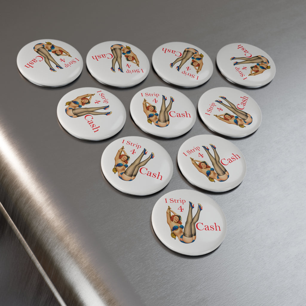 “I Strip 4 Cash” Pin-Up Magnet – Retro Naughty Glam Design