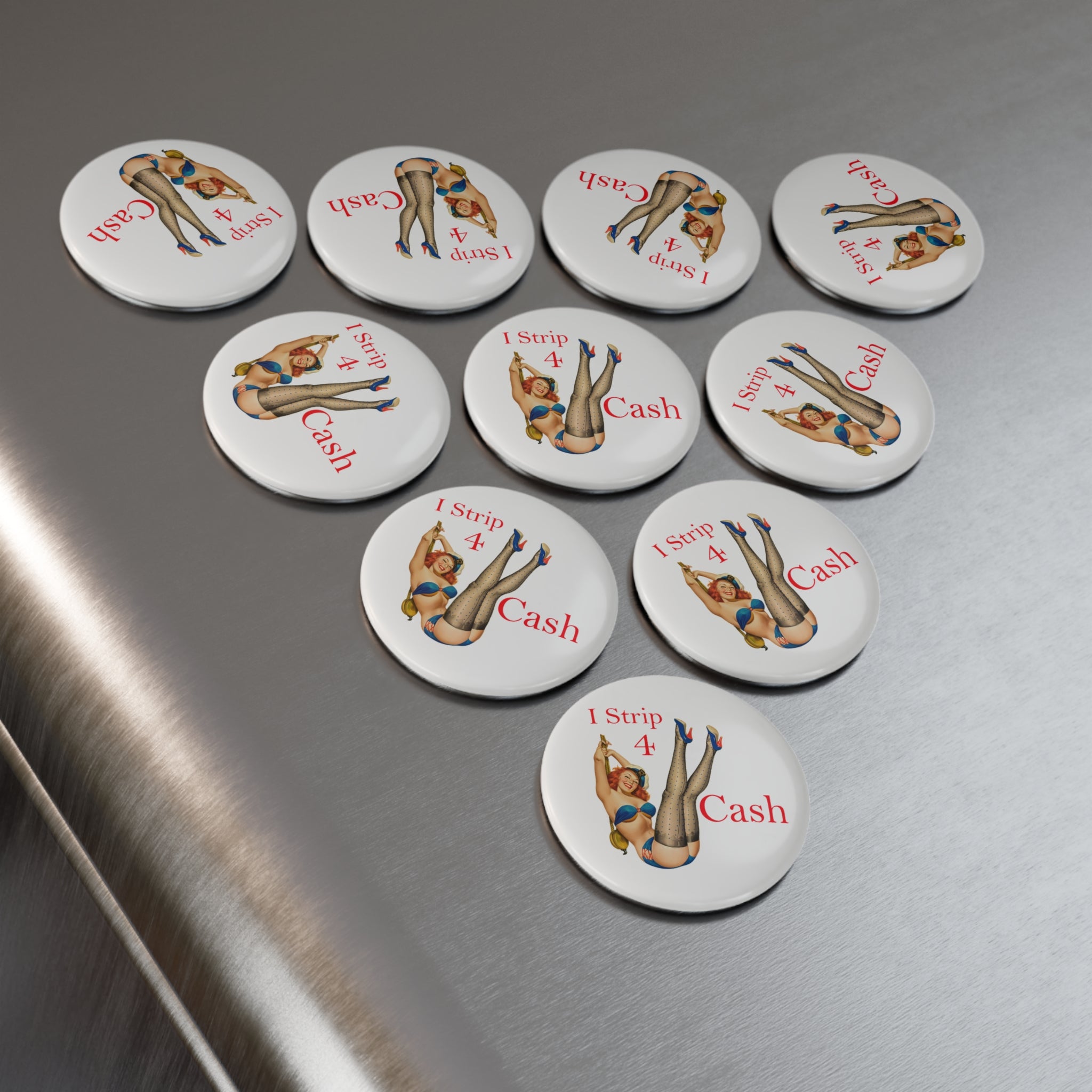 “I Strip 4 Cash” Pin-Up Magnet – Retro Naughty Glam Design