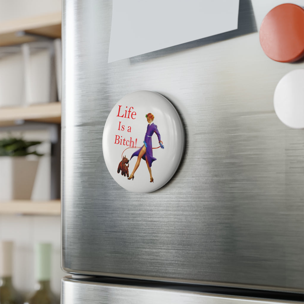 “Life Is a Bitch” Pin-Up Magnet – Retro Sassy Dog Walker Design