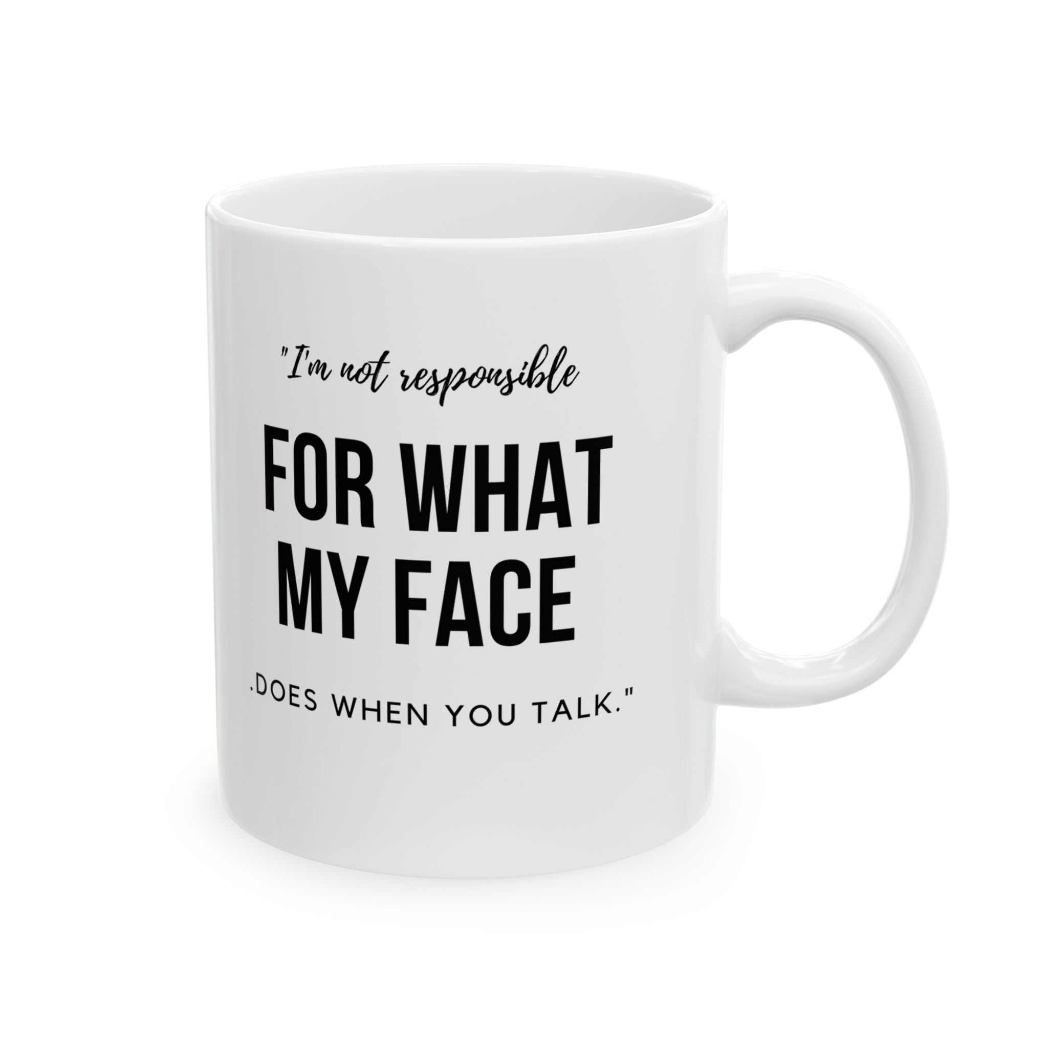 I’m Not Responsible Mug – What My Face Says Funny Coffee Cup